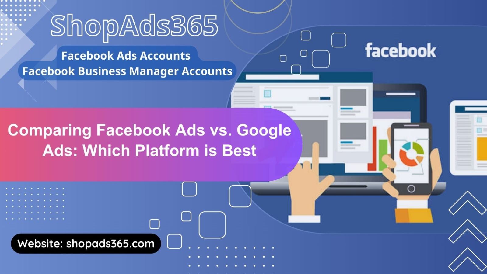 Comparing Facebook Ads vs Google Ads