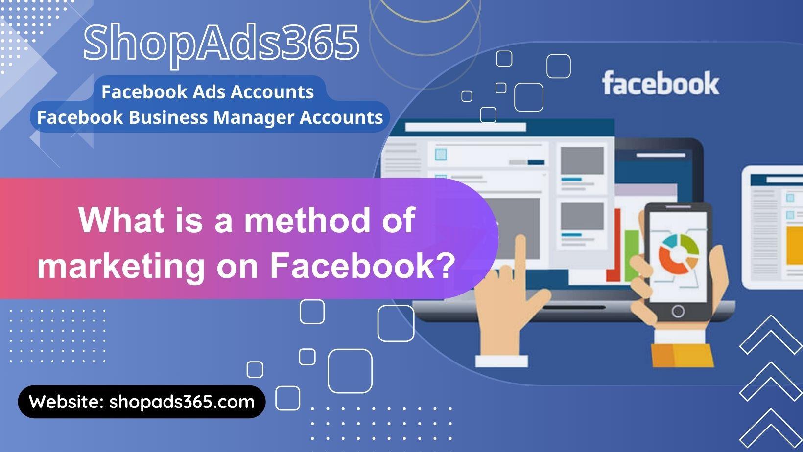 Marketing on Facebook Methods, Tips, and Best Practices
